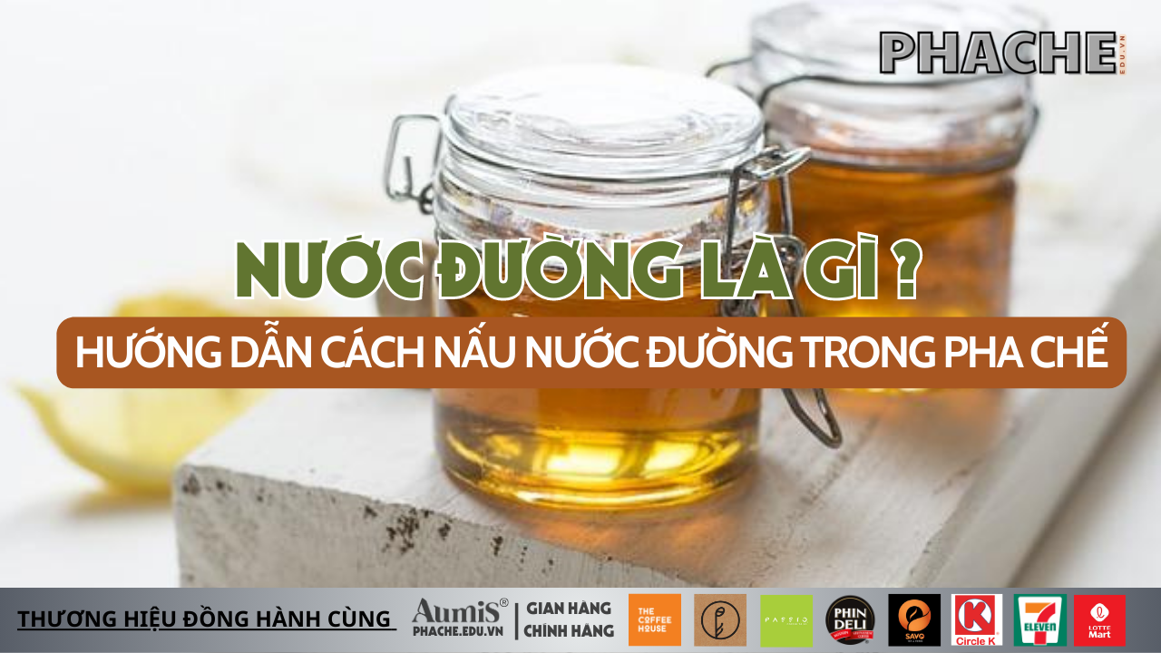 Nước đường là gì ? Hướng dẫn cách nấu nước đường trong pha chế